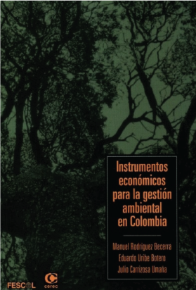 Instrumentos económicos para gestión ambiental en Colombia