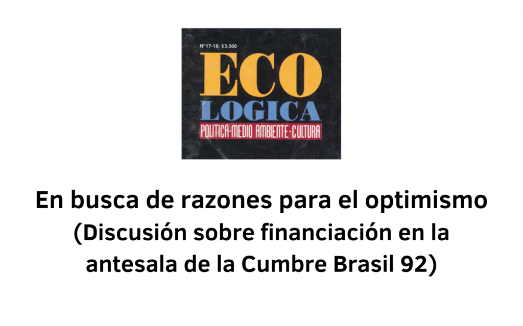 En busca de razones para el optimismo (Discusión sobre financiación en la antesala de la Cumbre Brasil 92)