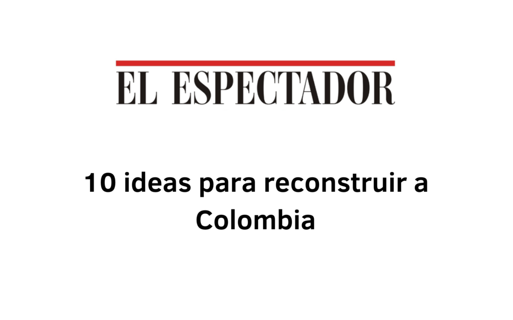 10 ideas para reconstruir a Colombia