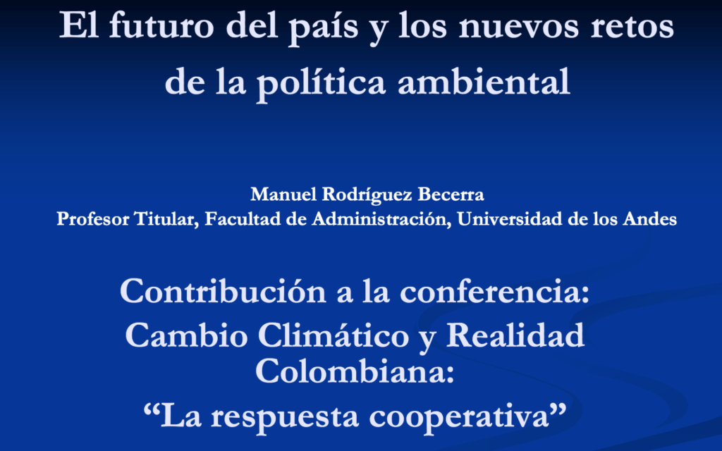 Futuro de pais y nuevos retos politica ambiental | Manuel Rodriguez Becerra