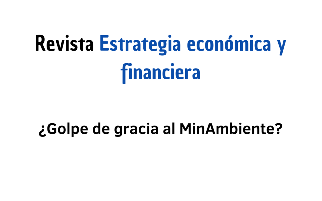 ¿Golpe de gracia al MinAmbiente?